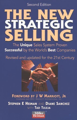 Beispielbild fr The New Strategic Selling : The Unique Sales System Proven Successful by the World's Best Companies zum Verkauf von Better World Books