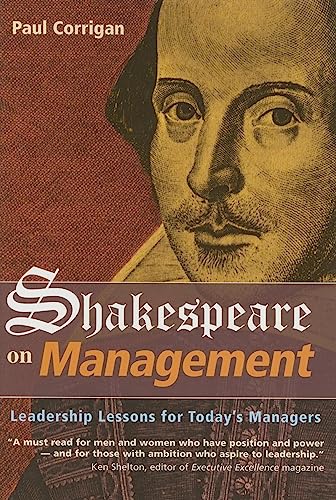 Shakespeare on Management: Leadership Lessons for Today's Management (9780749428457) by Corrigan, Paul