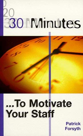 Imagen de archivo de 30 Minutes to Motivate Your Staff (30 Minutes S.) a la venta por WorldofBooks