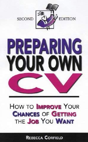 Stock image for PREPARING YOUR OWN C.V. 2ND EDITION: How to Improve Your Chances of Getting the Job You Want for sale by Goldstone Books