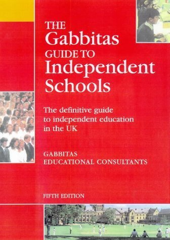 Beispielbild fr The Gabbitas Guide to Independent Schools: The Definitive Guide to Independent Education in the UK zum Verkauf von PsychoBabel & Skoob Books