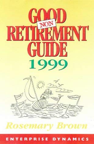 Imagen de archivo de THE GOOD NON RETIREMENT GUIDE 1999 a la venta por WorldofBooks
