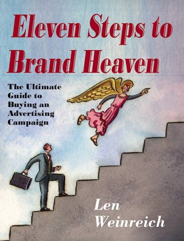 Beispielbild fr 11 Steps to Brand Heaven : The Ultimate Guide to Buying an Advertising Campaign zum Verkauf von Better World Books: West