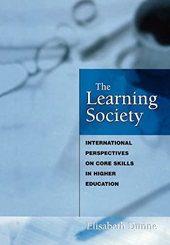 Imagen de archivo de The Learning Society: International Perspectives on Core Skills in Higher Education a la venta por Chiron Media