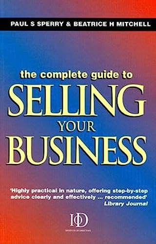 Imagen de archivo de The Complete Guide to Selling Your Business a la venta por Better World Books Ltd