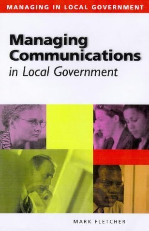 Stock image for Managing Communication in Local Government (Managing in Local Government S.) for sale by WorldofBooks