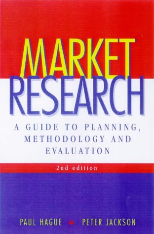 Stock image for Market Research: A Guide to Planning, Methodology and Evaluation for sale by Ergodebooks