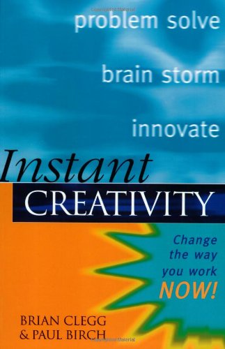 Imagen de archivo de Instant Creativity: Innovate for Competitive Advantage Now! a la venta por MusicMagpie