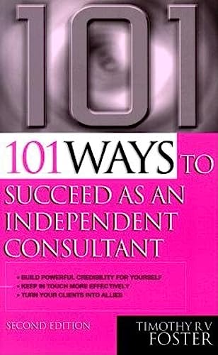 Imagen de archivo de 101 Ways to Succeed As an Independent Consultant a la venta por Better World Books