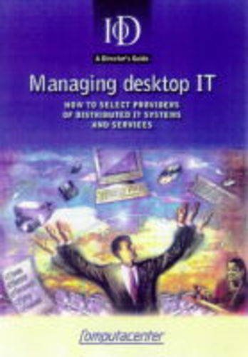 Imagen de archivo de Managing Desktop IT: How to Select Providers of Distributed IT Systems and Services (Director's Guides) a la venta por WorldofBooks