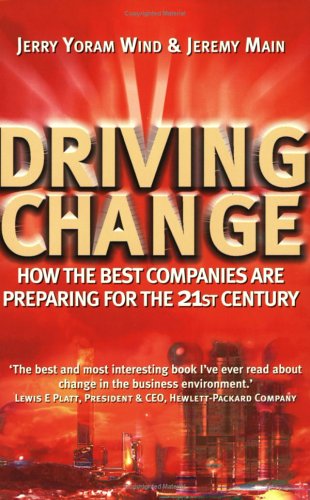 Beispielbild fr Driving Change : How the Best Companies Are Preparing for the 21st Century zum Verkauf von Better World Books Ltd