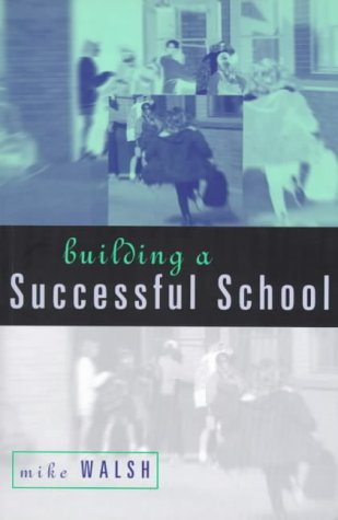 Beispielbild fr BUILDING A SUCCESSFUL SCHOOL zum Verkauf von WorldofBooks