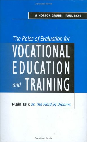 Imagen de archivo de The Roles of Evaluation for Vocational Education and Training : Plain Talk in the Field of Dreams a la venta por Better World Books
