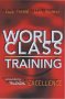 Stock image for World Class Training: Providing Training Excellence for sale by WorldofBooks