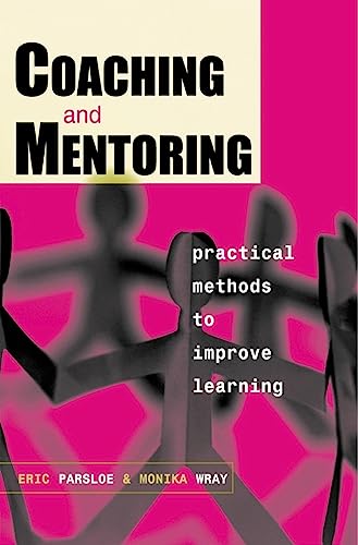 Beispielbild fr Coaching and Mentoring: Practical Methods to Improve Learning zum Verkauf von WorldofBooks