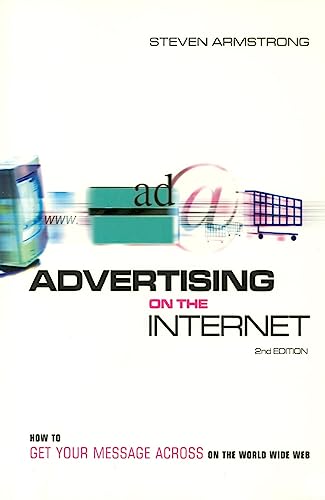 9780749431235: Advertising on the Internet: How to Get Your Message Across on the World Wide Web