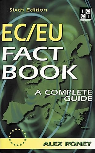 The EC/EU Fact Book: The Complete Question and Answer Guide (9780749431921) by Roney, Alex