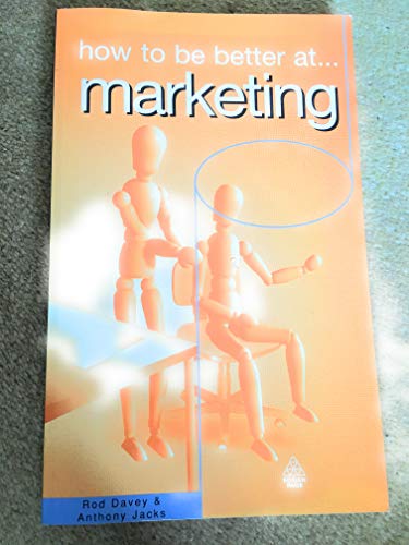 Stock image for How to be Better at Marketing for sale by WorldofBooks