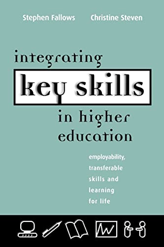 Stock image for Integrating Key Skills in Higher Education : Employability, Transferable Skills and Learning for Life for sale by Better World Books