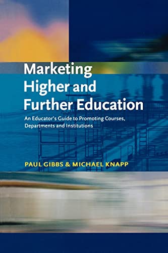 Stock image for Marketing Higher and Further Education : An Educator's Guide to Promoting Courses, Departments and Institutions for sale by Better World Books: West