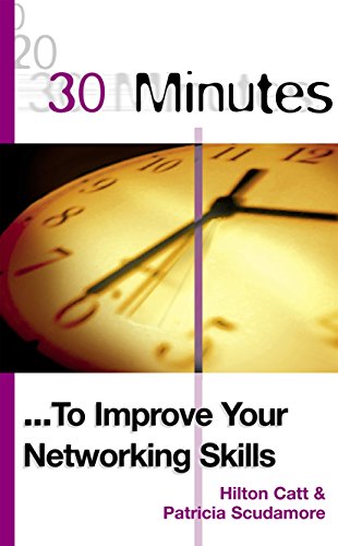 Imagen de archivo de 30 Minutes to Improve Your Networking Skills (30 Minutes Series) a la venta por Goldstone Books