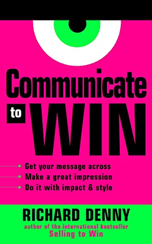 Beispielbild fr Communicate to Win: Learn the Secrets of Successful Communication and Presentation zum Verkauf von WorldofBooks