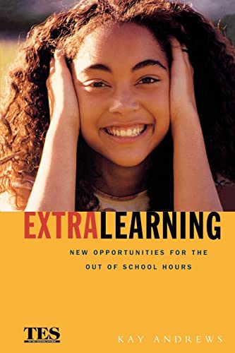 Stock image for Extra Learning: Out of School Learning and Study Support in Practice for sale by AwesomeBooks