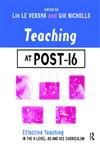 Stock image for Teaching at Post-16: Effective Teaching in the A-level, AS and GNVQ Curriculum (The Kogan Page Teaching Series) for sale by AwesomeBooks