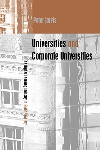 Beispielbild fr Universities and Corporate Universities : The Higher Learning Industry in Global Society zum Verkauf von Better World Books