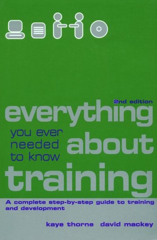 Beispielbild fr EVERYTHING YOU EVER NEEDED TO KNOW ABOUT TRAINING2 Kaye Thorne and David Mackey zum Verkauf von Re-Read Ltd