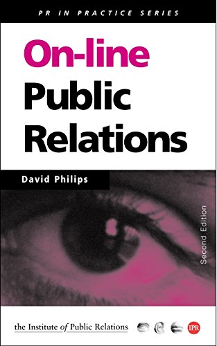 Online Public Relations (Public Relations in Practice Series) (9780749435103) by Phillips, David