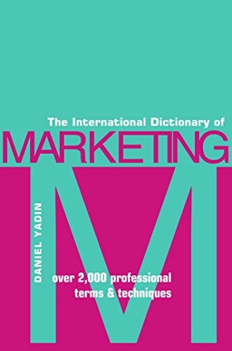Stock image for The International Dictionary of Marketing: Over 2,000 Professional Terms & Techniques for sale by Ammareal