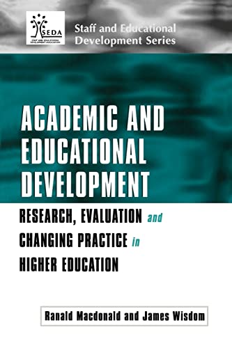 Stock image for Academic and Educational Development: Research, Evaluation and Changing Practice in Higher Education (SEDA Series) for sale by Reuseabook