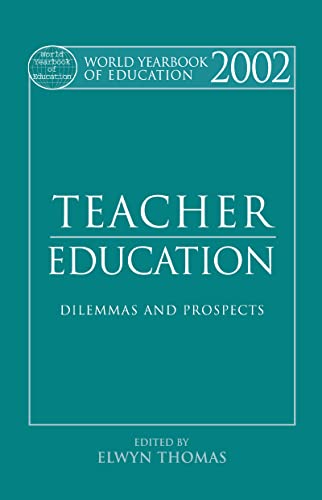 Beispielbild fr World Yearbook of Education 2002 : Teacher Education - Dilemmas and Prospects zum Verkauf von Better World Books Ltd