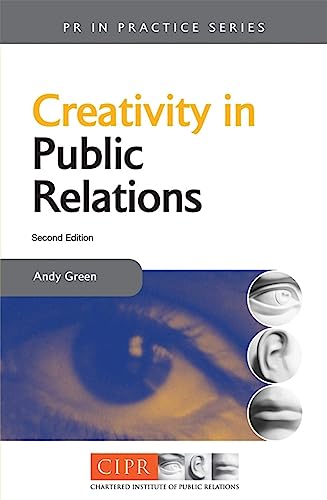 9780749435882: Creativity in Public Relations (PR In Practice)