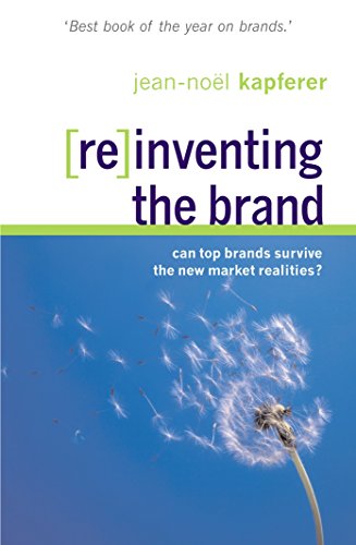 Stock image for Reinventing the Brand: Can the World's Top Brands Survive the New Market Realities for sale by MusicMagpie