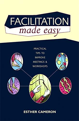 Imagen de archivo de Facilitation Made Easy: Practical Tips to Improve Meetings and Workshops (Future of Education) a la venta por Reuseabook