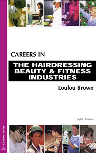 CAREERS IN THE HAIRDRESSING, BEAUTY & FITNESS INDUSTRIES