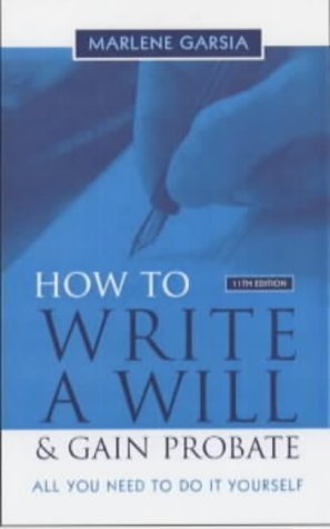 Beispielbild fr How to Write a Will and Gain Probate: All You Need to Do it Yourself zum Verkauf von Goldstone Books