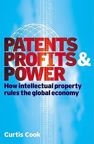Beispielbild fr Patents Profits and Power: How Intellectual Property Rules the Global Economy zum Verkauf von Reuseabook