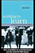 Beispielbild fr WORKING TO LEARN: TRANSFORMING LEARNING IN THE WOR: Transforming Learning in the Workplace zum Verkauf von WorldofBooks