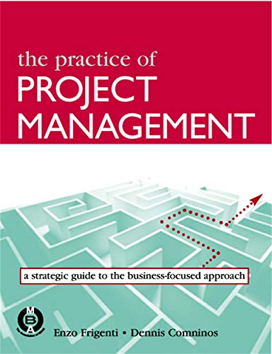 9780749436940: The Practice of Project Management: A Guide to the Business-Focused Approach