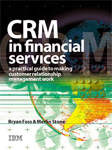9780749436964: Crm in Financial Services: A Practical Guide to Making Customer Relationship Management Work