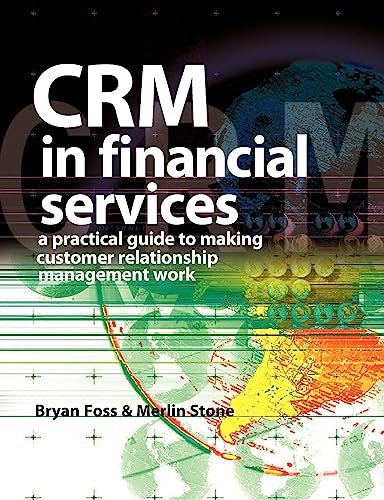 Stock image for Crm in Financial Services: A Practical Guide to Making Customer Relationship Management Work for sale by medimops