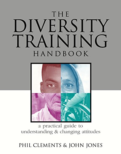 The Diversity Training Handbook: A Practical Guide to Understanding and Changing Attitudes (9780749437220) by Clements, Phil; Jones, John