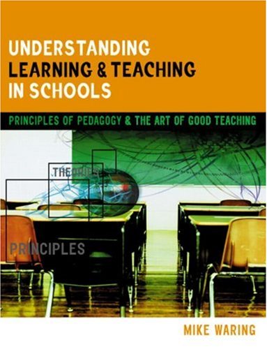 UNDERSTANDING LEARNING & TEACHING IN SCHOOLS (Kogan Page Teaching Series) (9780749437541) by Waring, Michael
