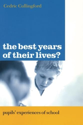 Stock image for The Best Years of Their Lives? : Pupil's Experiences of School for sale by Better World Books