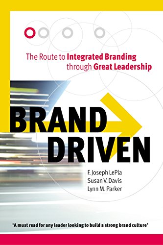 Beispielbild fr Brand Driven : The Route to Integrated Branding Through Great Leadership zum Verkauf von Better World Books