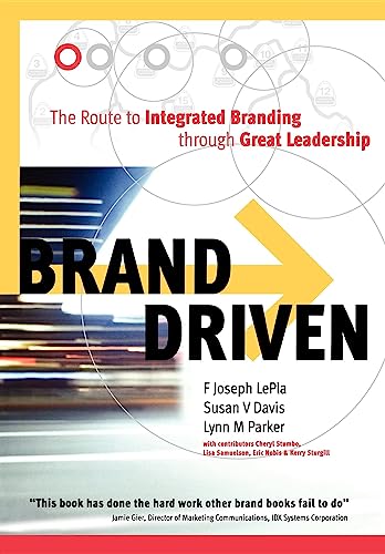 9780749437978: Brand Driven: The Route to Integrated Branding Through Great Leadership