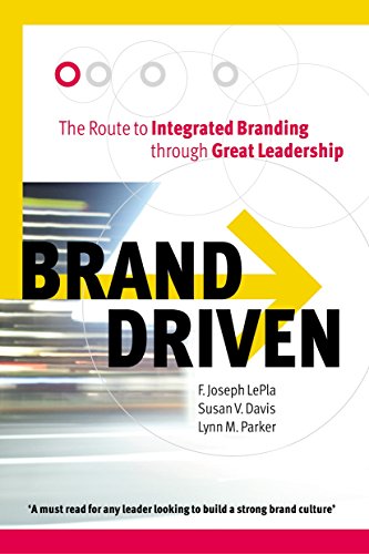 Stock image for Brand Driven : The Route to Integrated Branding Through Great Leadership for sale by Better World Books